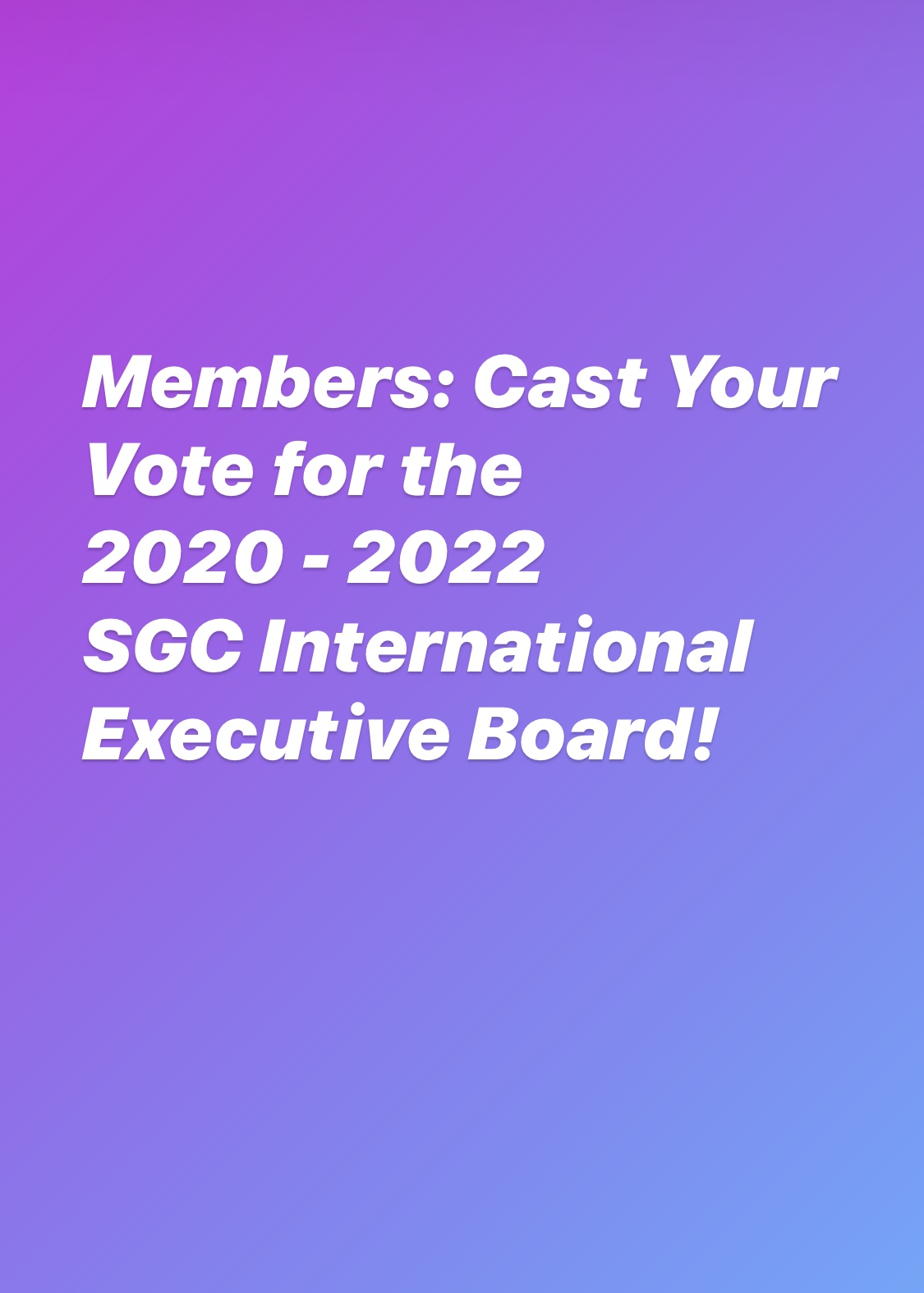 2020 – 2022 SGC International Executive Board Vote Cast Your Vote NOW!