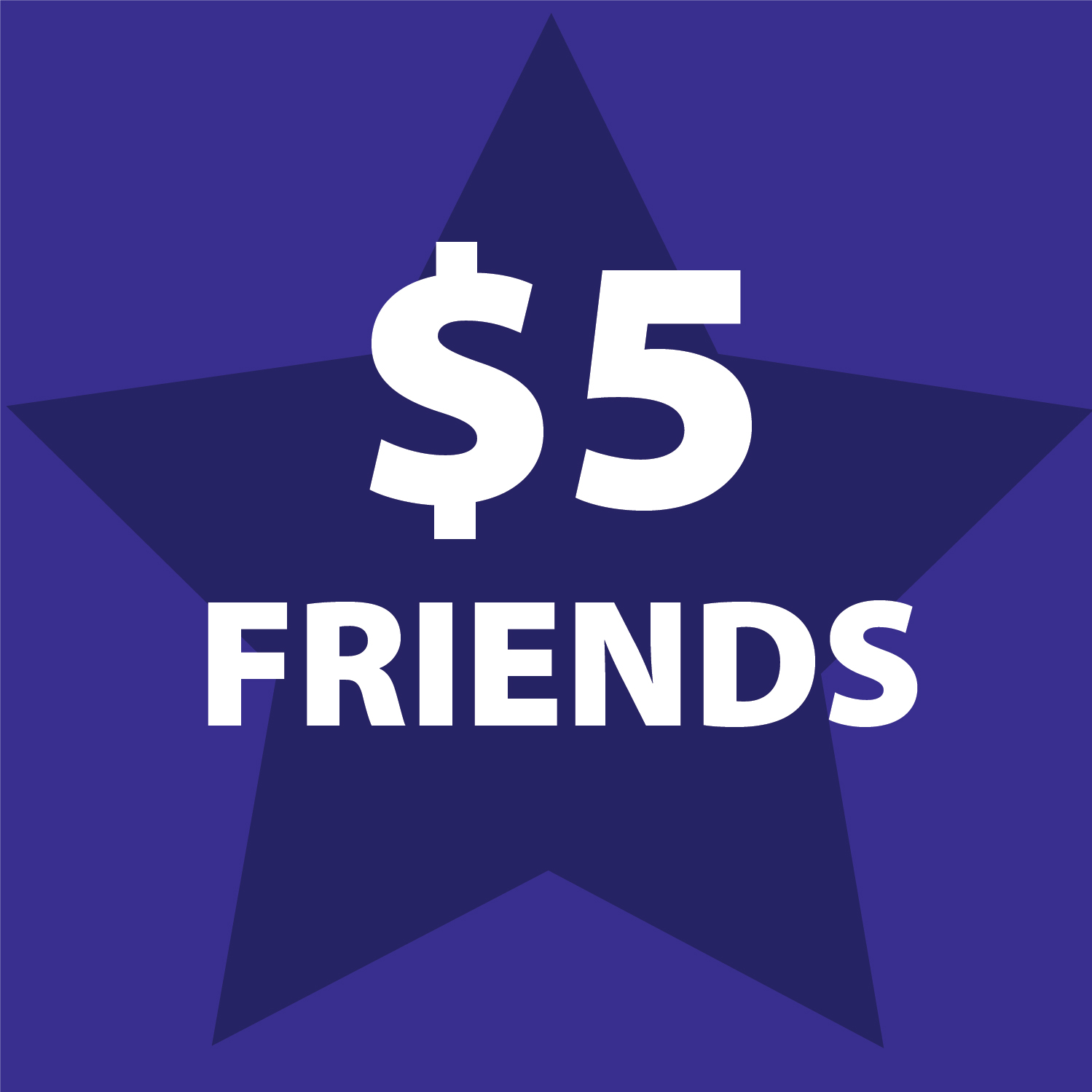 $5 Friend Memberships